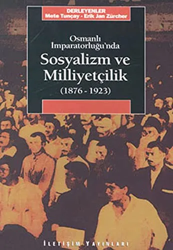 Osmanlı İmparatorluğu'nda Sosyalizm ve Milliyetçilik (1876-1923)