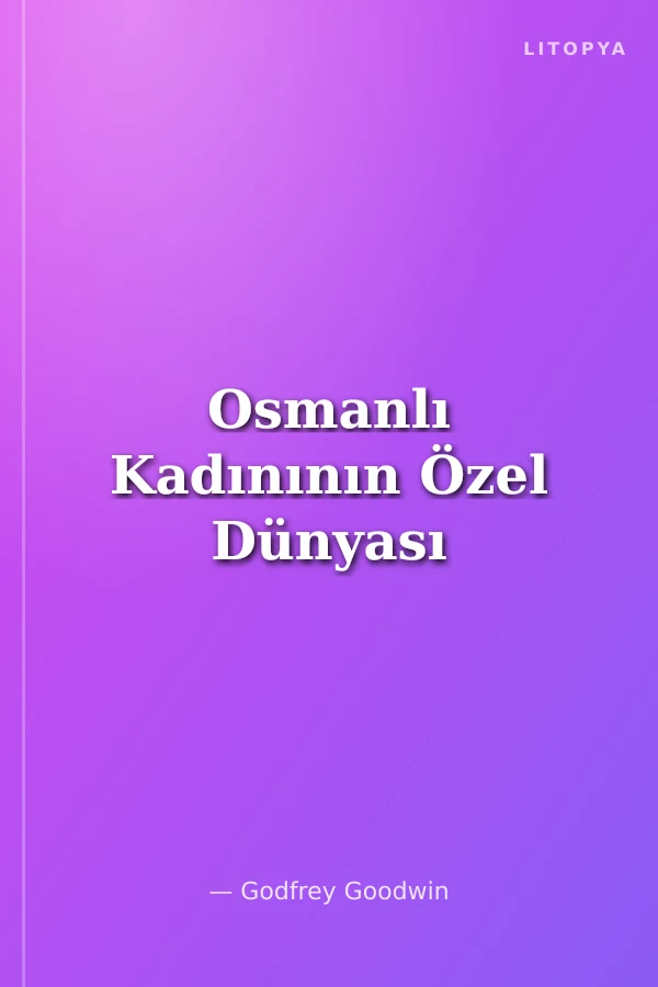 Osmanlı Kadınının Özel Dünyası