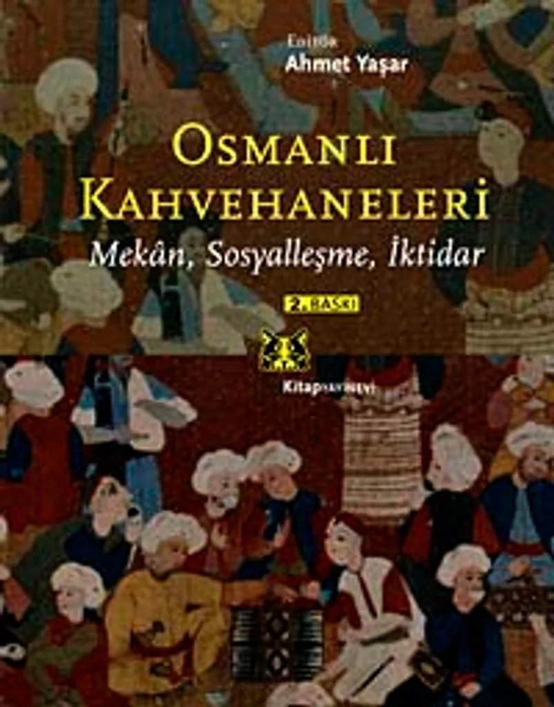 Osmanlı Kahvehaneleri Mekan, Sosyalleşme, İktidar