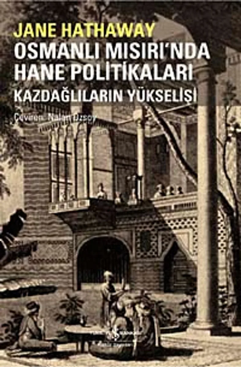 Osmanlı Mısırı'nda Hane Politikaları Kazdağlıların Yükselişi