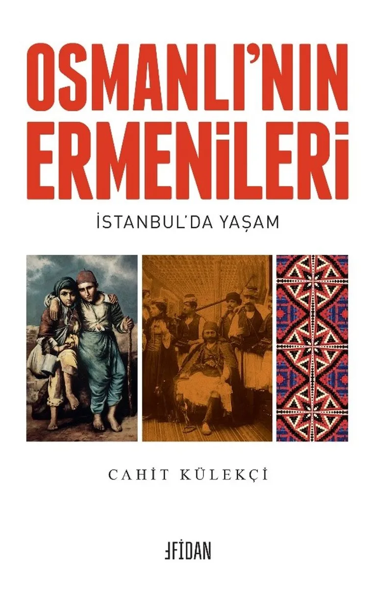 Osmanlı'nın Ermenileri İstanbul'da Yaşam