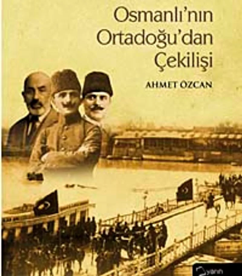 Osmanlı'nın Ortadoğu'dan Çekilişi (Ciltli)