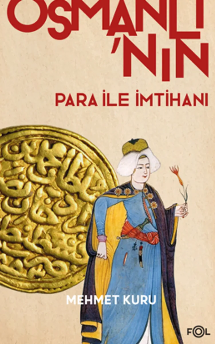 Osmanlı'nın Para ile İmtihanı &ndash;XVI. &ndash; XVII. Yüzyıllarda Osmanlı İmparatorluğu'nun Para Krizi