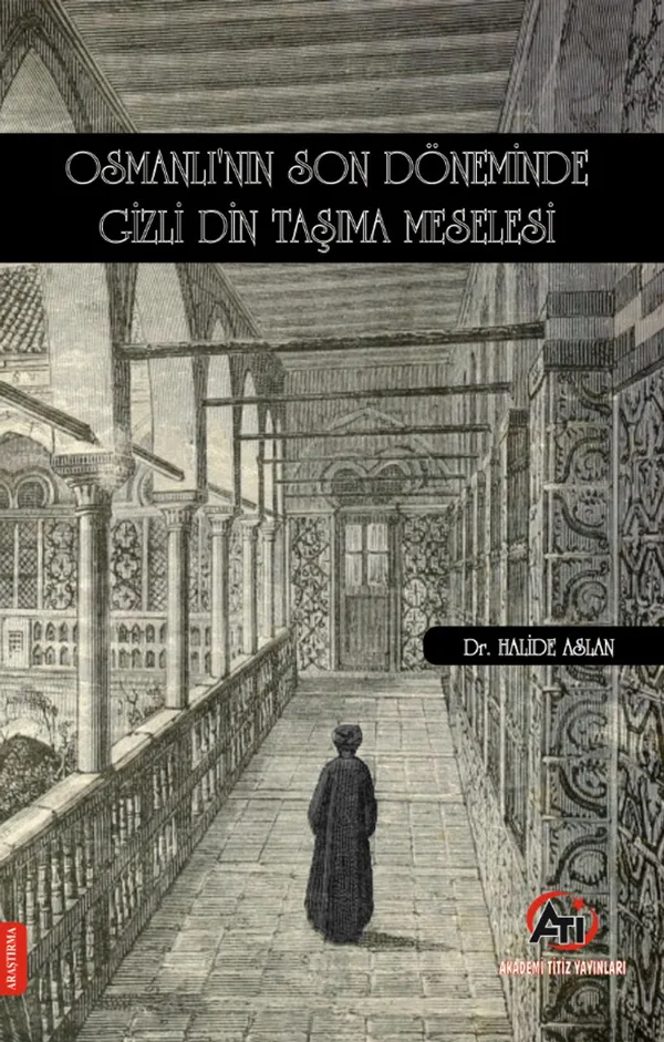Osmanlı'nın Son Döneminde Gizli Din Taşıma Meselesi