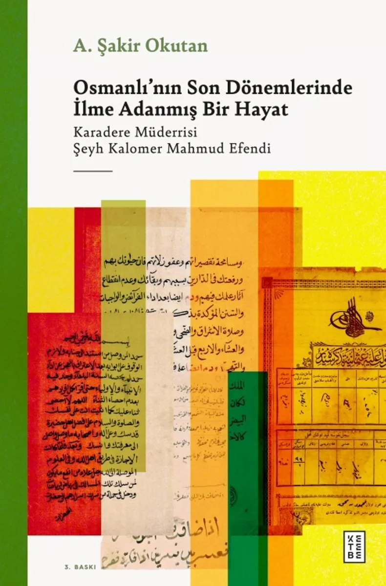 Osmanlı'nın Son Dönemlerinde İlme Adanmış Bir Hayat Karadere Müderrisi Şeyh Kalomer Mahmud Efendi