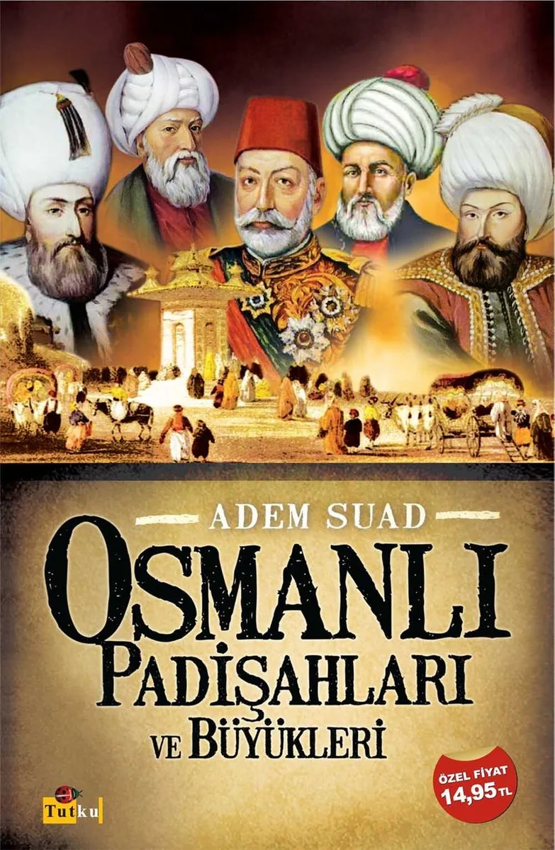 Osmanlı Padişahları ve Büyükleri