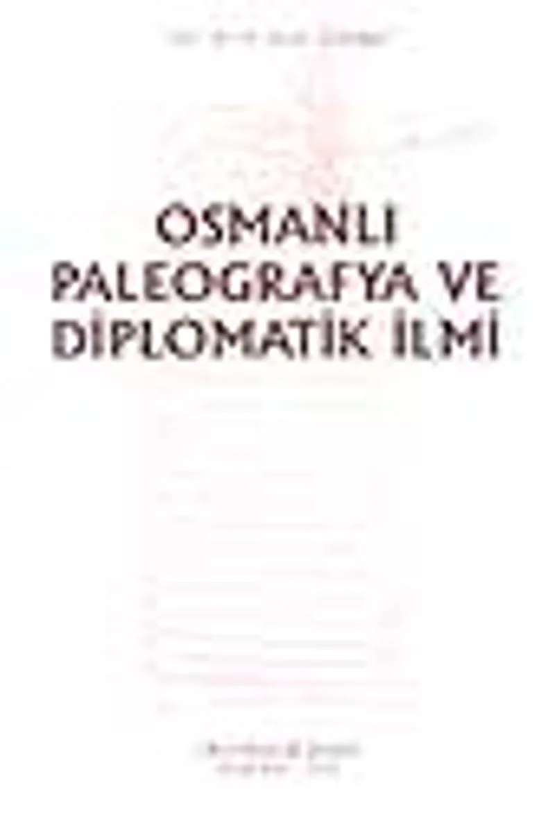 Osmanlı Paleografya ve Diplomatik İlmi