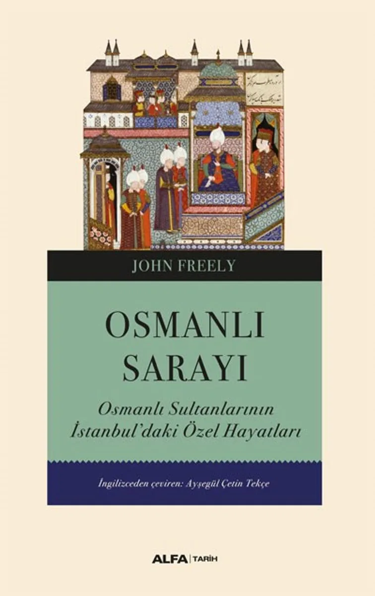 Osmanlı Sarayı Osmanlı Sultanlarının İstanbul'daki Özel Hayatları