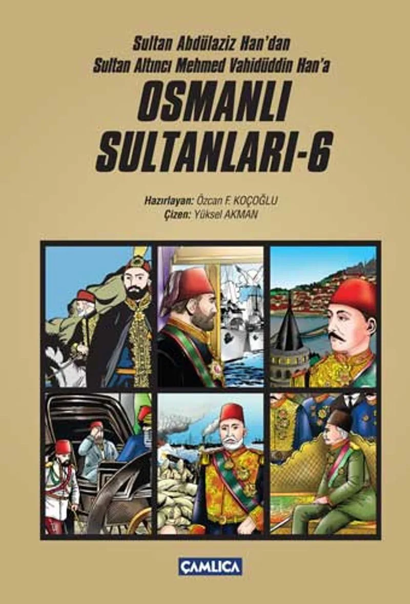 Osmanlı Sultanları 6 (6 Kitap) Sultan Abdülaziz Han'dan Sultan Altıncı Mehmed Vahidüddin Han'a (Çizgi Roman)