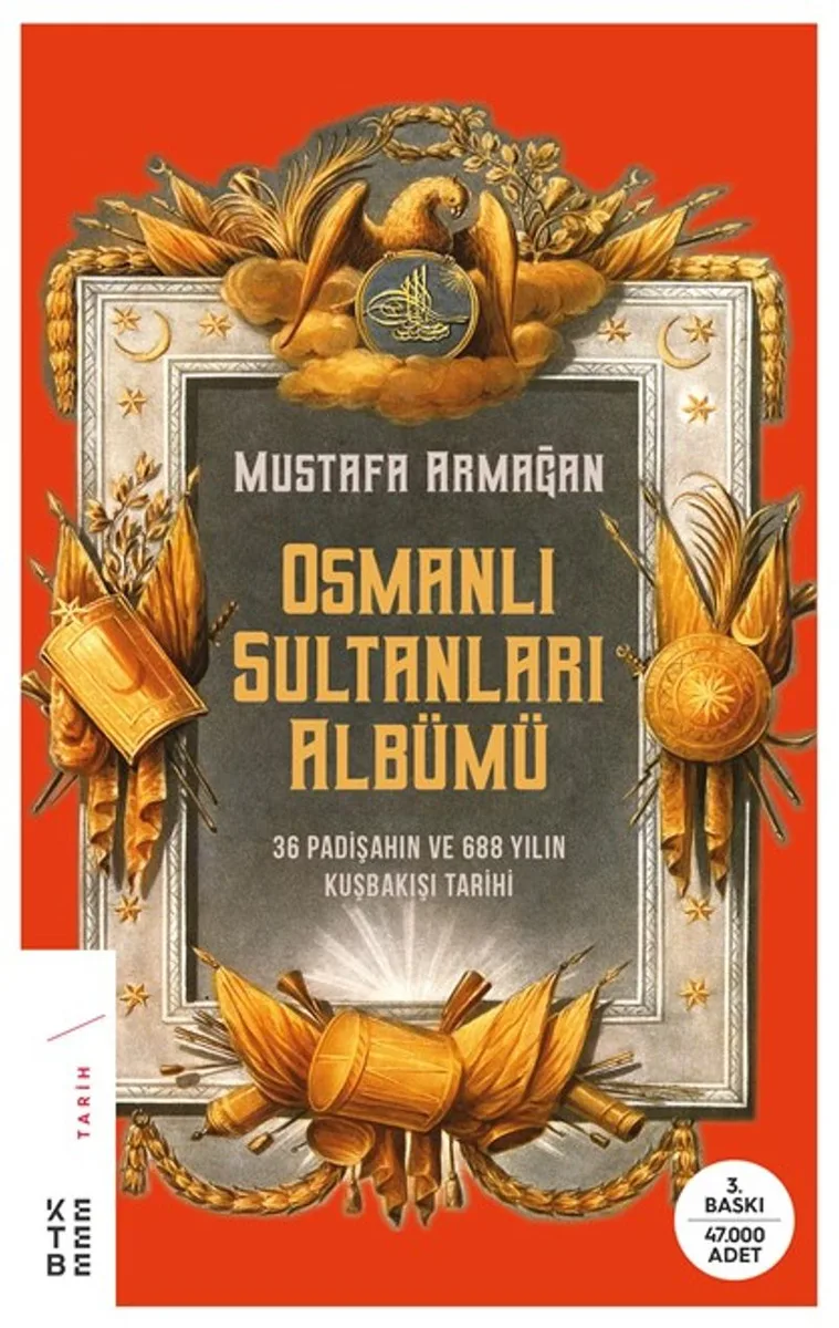 Osmanlı Sultanları Albümü 36 Padişahın ve 688 Yılın Kuşbakışı Tarihi