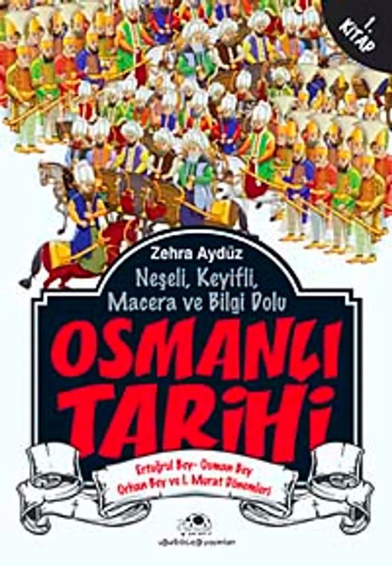 Osmanlı Tarihi -1 Ertuğrul Bey - Osman Bey - Orhan Bey ve I. Murat Dönemleri