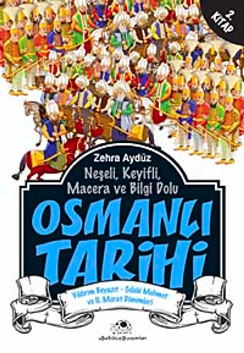 Osmanlı Tarihi -2 Yıldırım Beyazıt - Çelebi Mehmet ve II. Murat Dönemleri