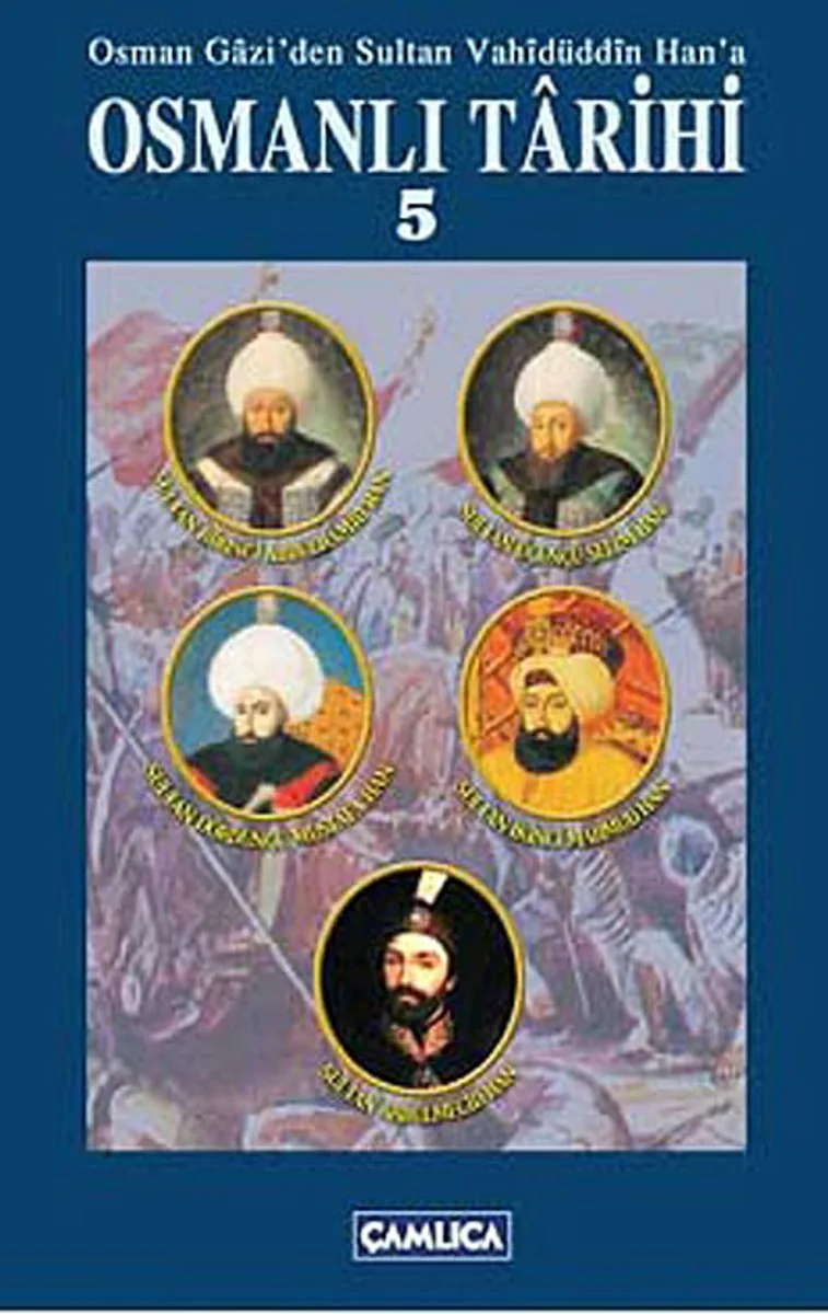 Osmanlı Tarihi 5 / Osman Gazi'den Sultan Vahidüddin Han'a