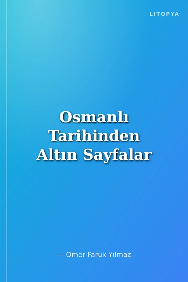 Osmanlı Tarihinden Altın Sayfalar