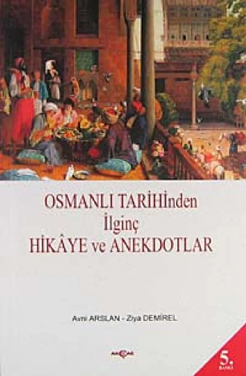 Osmanlı Tarihinden İlginç Hikaye ve Anekdotlar