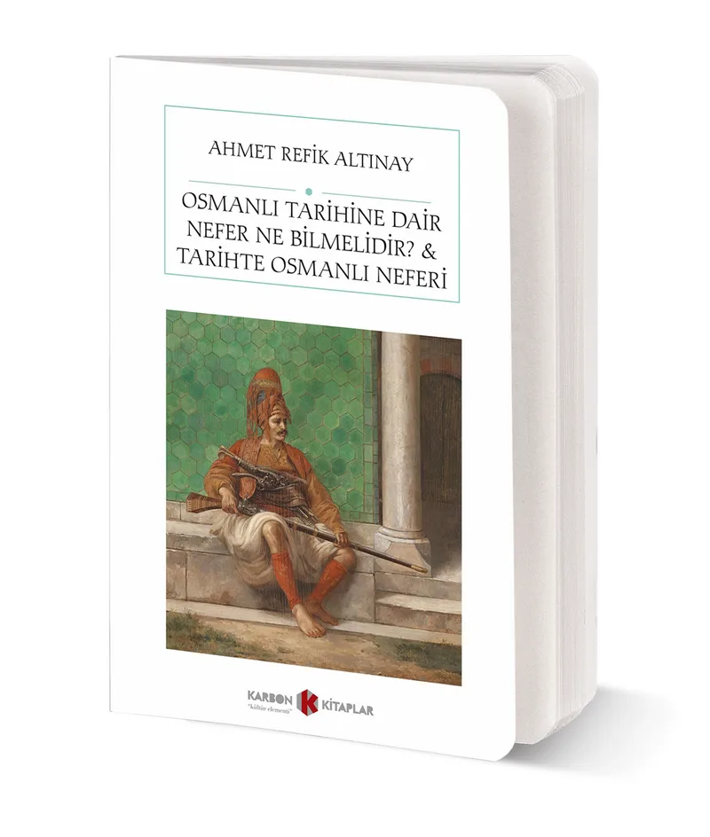 Osmanlı Tarihine Dair Nefer Ne Bilmelidir Tarihte Osmanlı Neferi (Cep Boy) (Tam Metin)