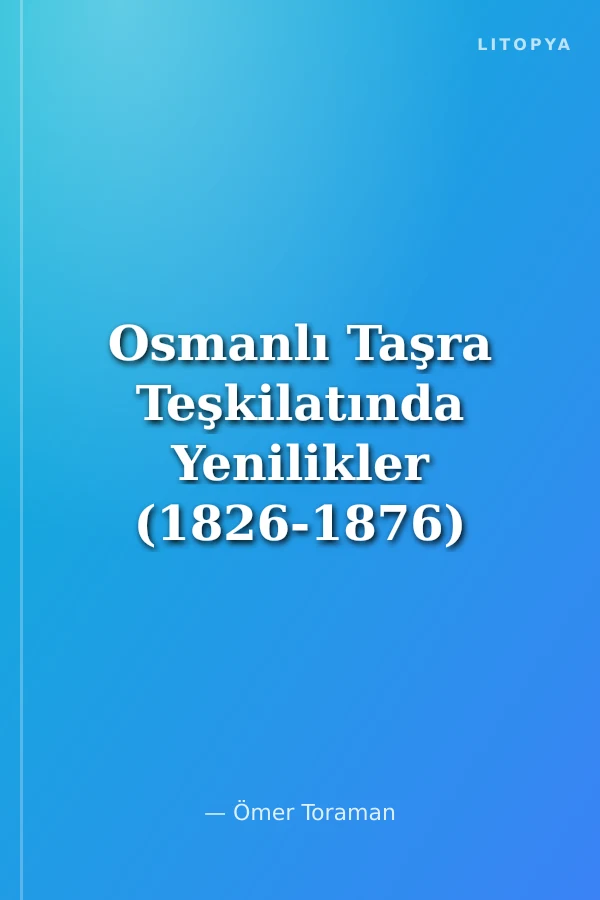 Osmanlı Taşra Teşkilatında Yenilikler (1826-1876)