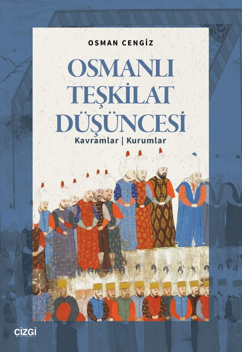 Osmanlı Teşkilat Düşüncesi Kavramlar - Kurumlar