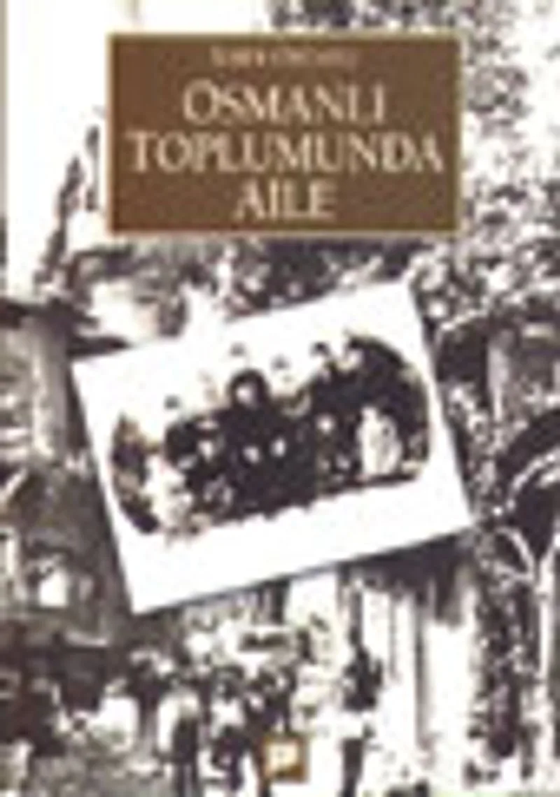 Osmanlı toplumunda aile