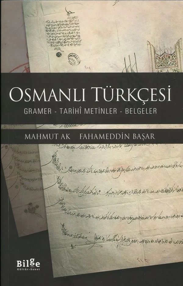 Osmanlı Türkçesi Gramer - Tarihi Metinler - Belgeler