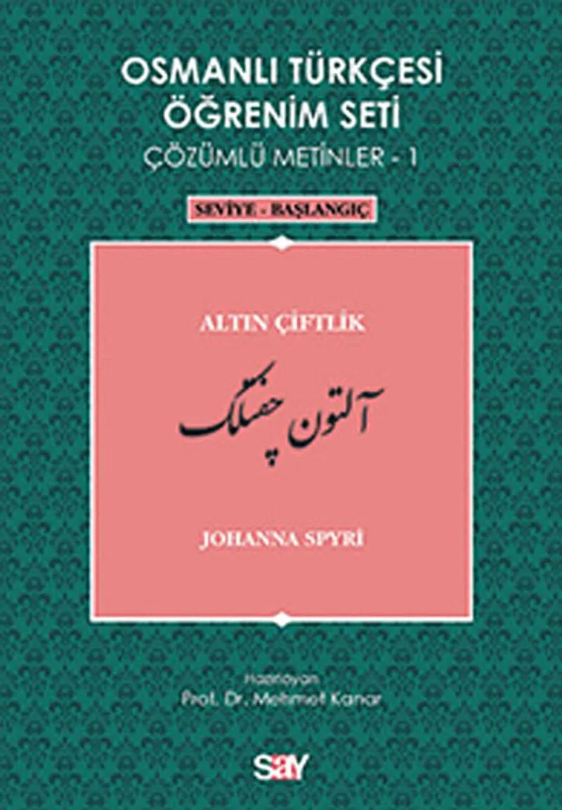 Osmanlı Türkçesi Öğrenim Seti Çözümlü Metinler-1 Altın Çiftlik / Seviye-Başlangıç