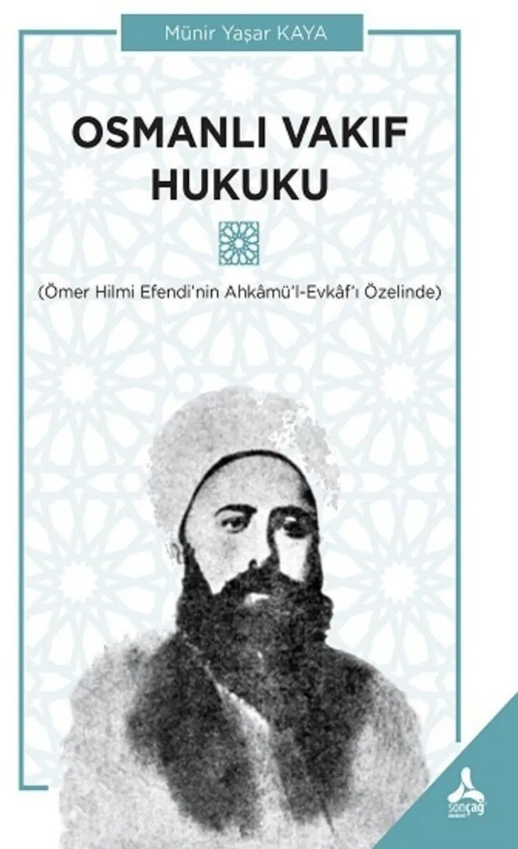 Osmanlı Vakıf Hukuku Ömer Hilmi Efendi'nin Ahkamü'l-Evkaf'ı Özelinde