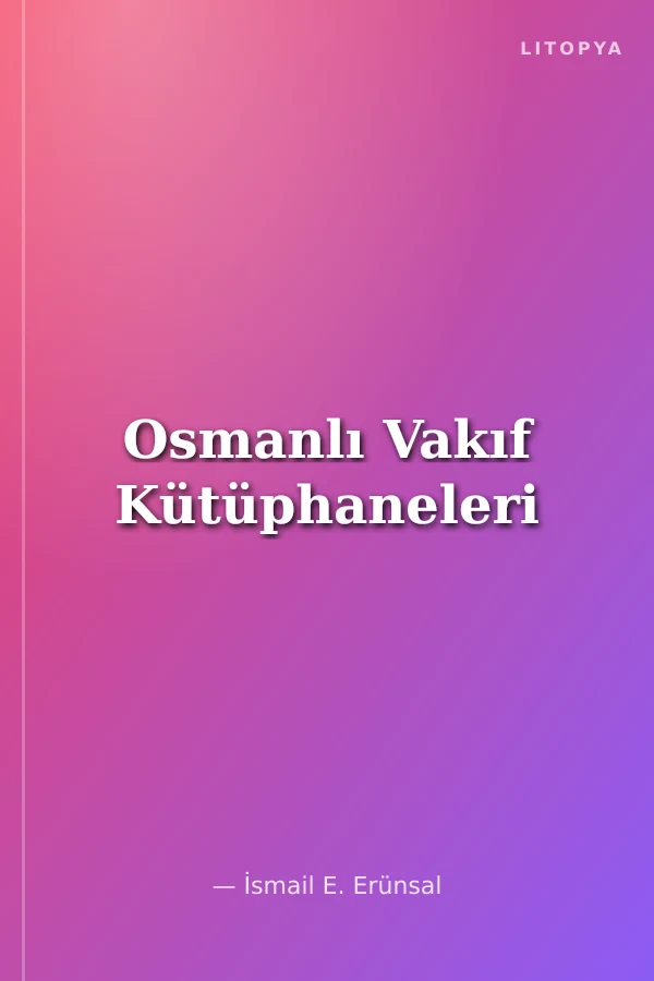 Osmanlı Vakıf Kütüphaneleri