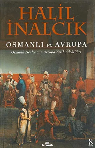 Osmanli ve Avrupa - Osmanli Devleti'nin Avrupa Tarihindeki Yeri