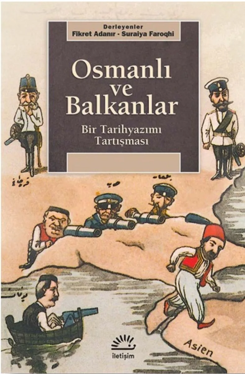 Osmanlı ve Balkanlar Bir Tarihyazımı Tartışması