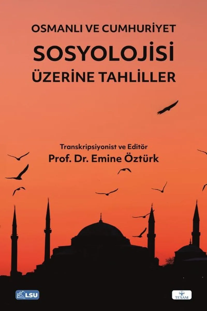 Osmanlı ve Cumhuriyet Sosyolojisi Üzerine Tahliller