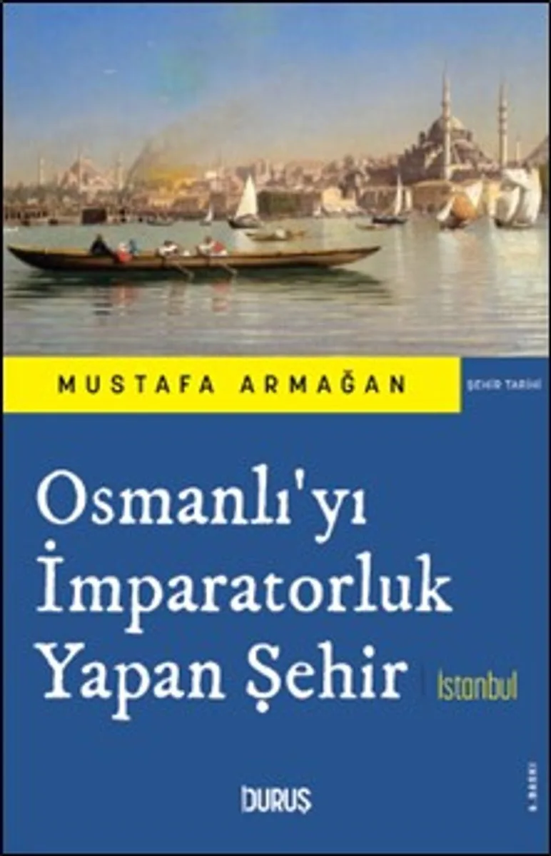 Osmanlı'yı İmparatorluk Yapan Şehir İstanbul