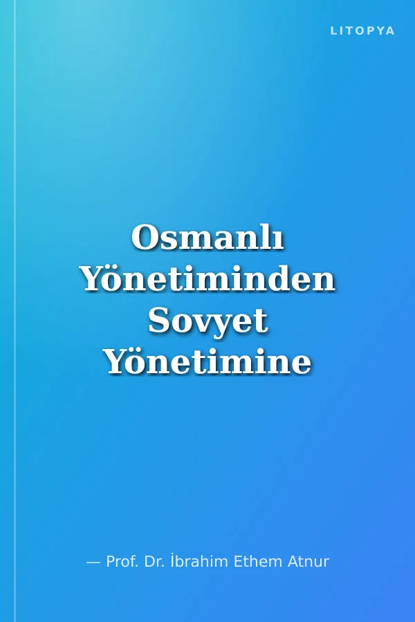 Osmanlı Yönetiminden Sovyet Yönetimine Kadar Nahçıvan (1918-1921) / 13-Z-53