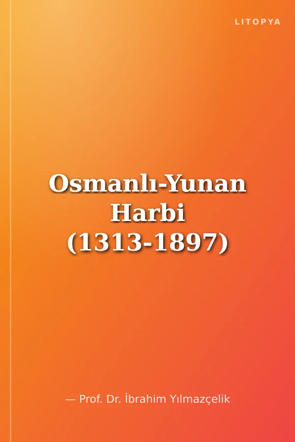 Osmanlı-Yunan Harbi (1313-1897)