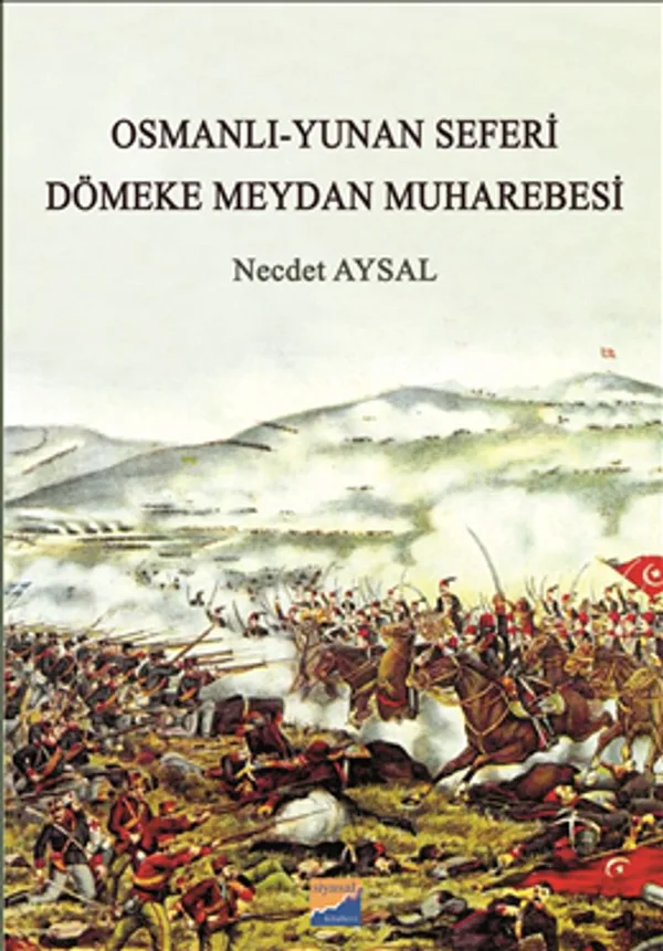 Osmanlı-Yunan Seferi Dömeke Meydan Muharebesi