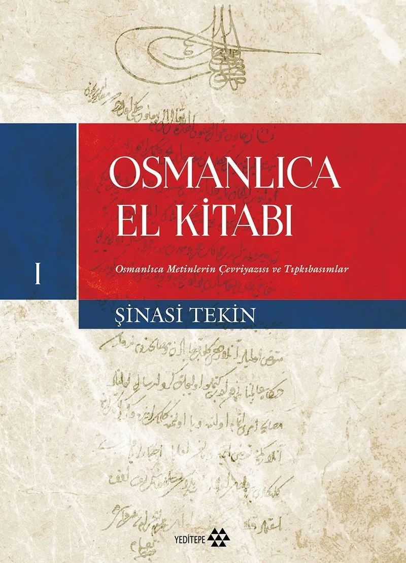 Osmanlıca El Kitabı 1 Osmanlıca Metinlerin Çevriyazısı ve Tıpkıbasımlar