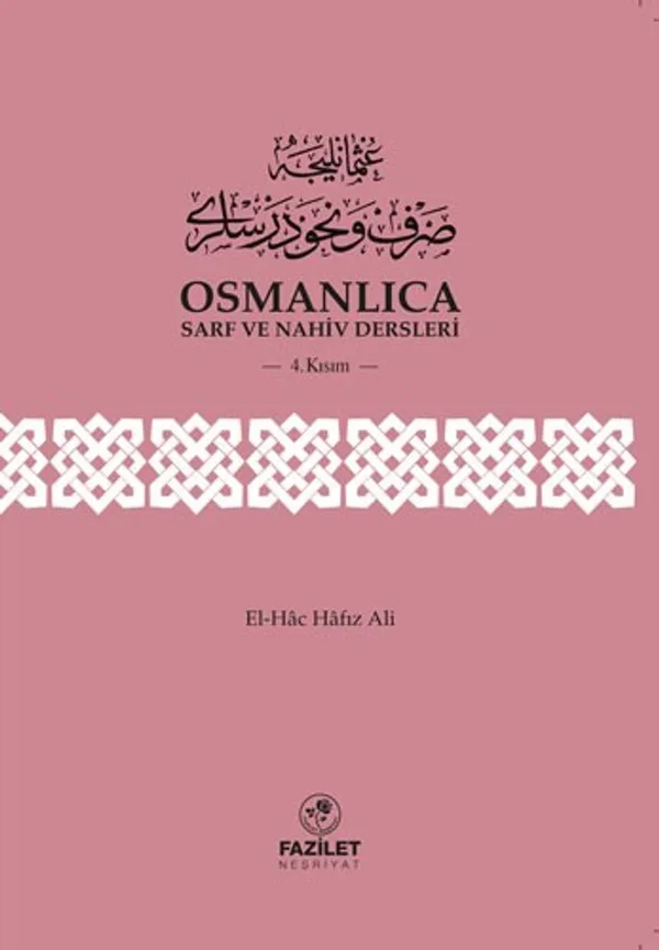 Osmanlıca Sarf ve Nahiv Dersleri 4. Kısım