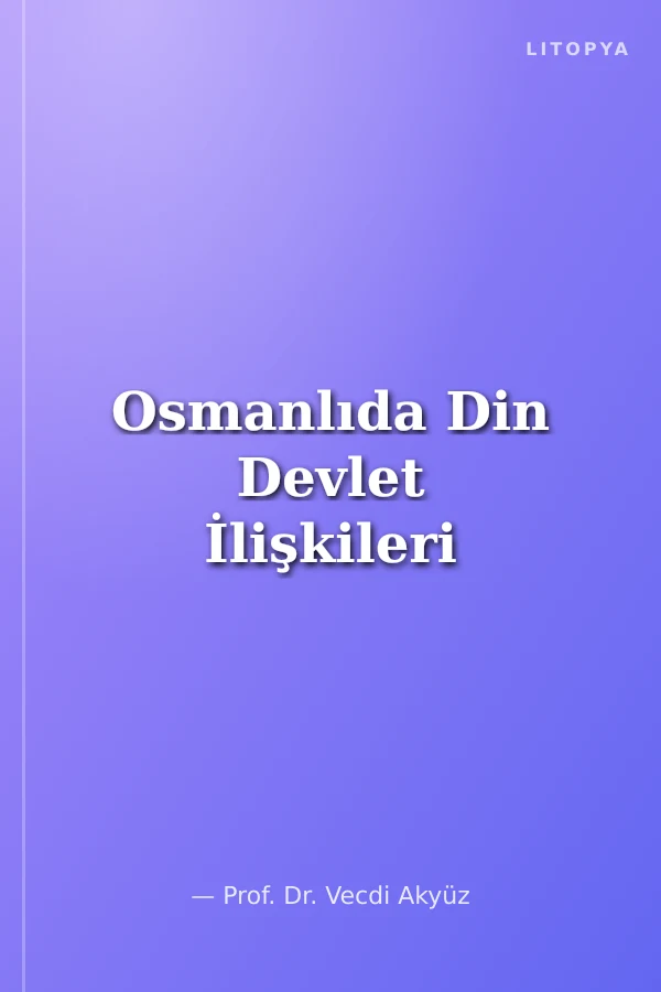 Osmanlıda Din Devlet İlişkileri