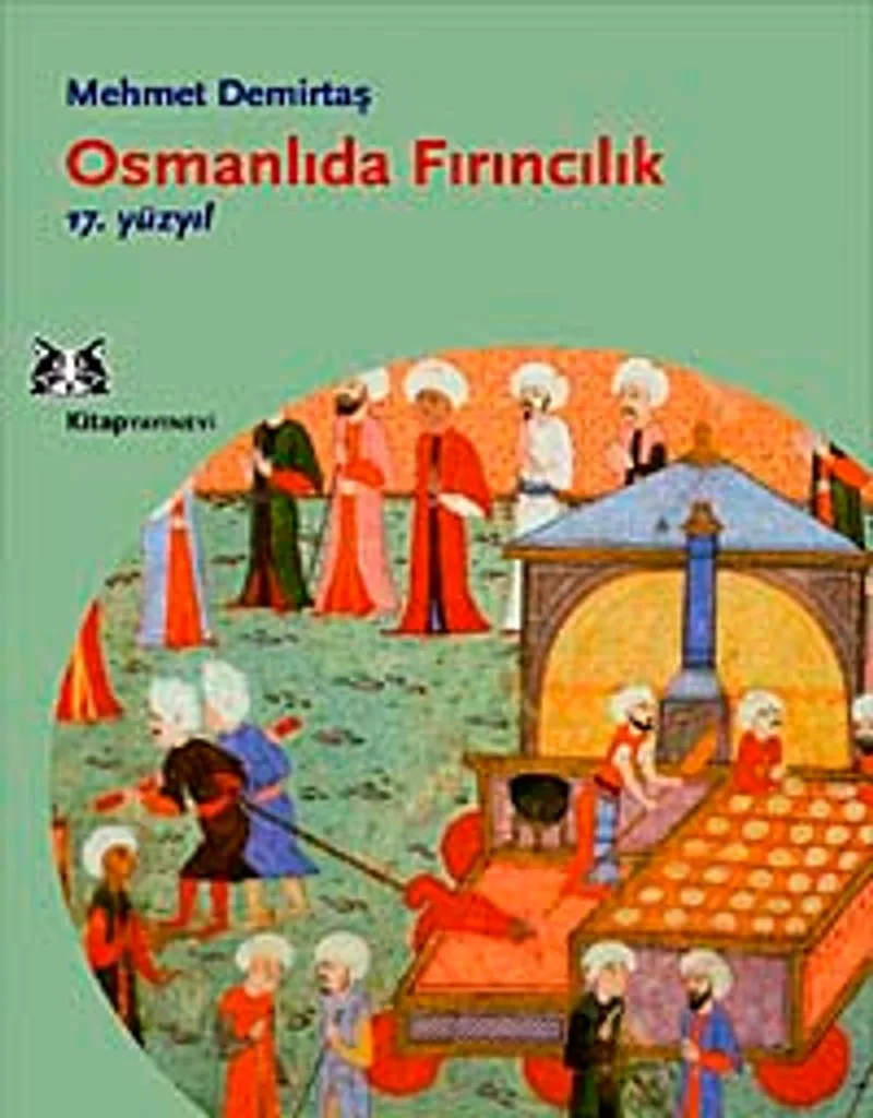 Osmanlıda Fırıncılık / 17.Yüzyıl / 12-B-52