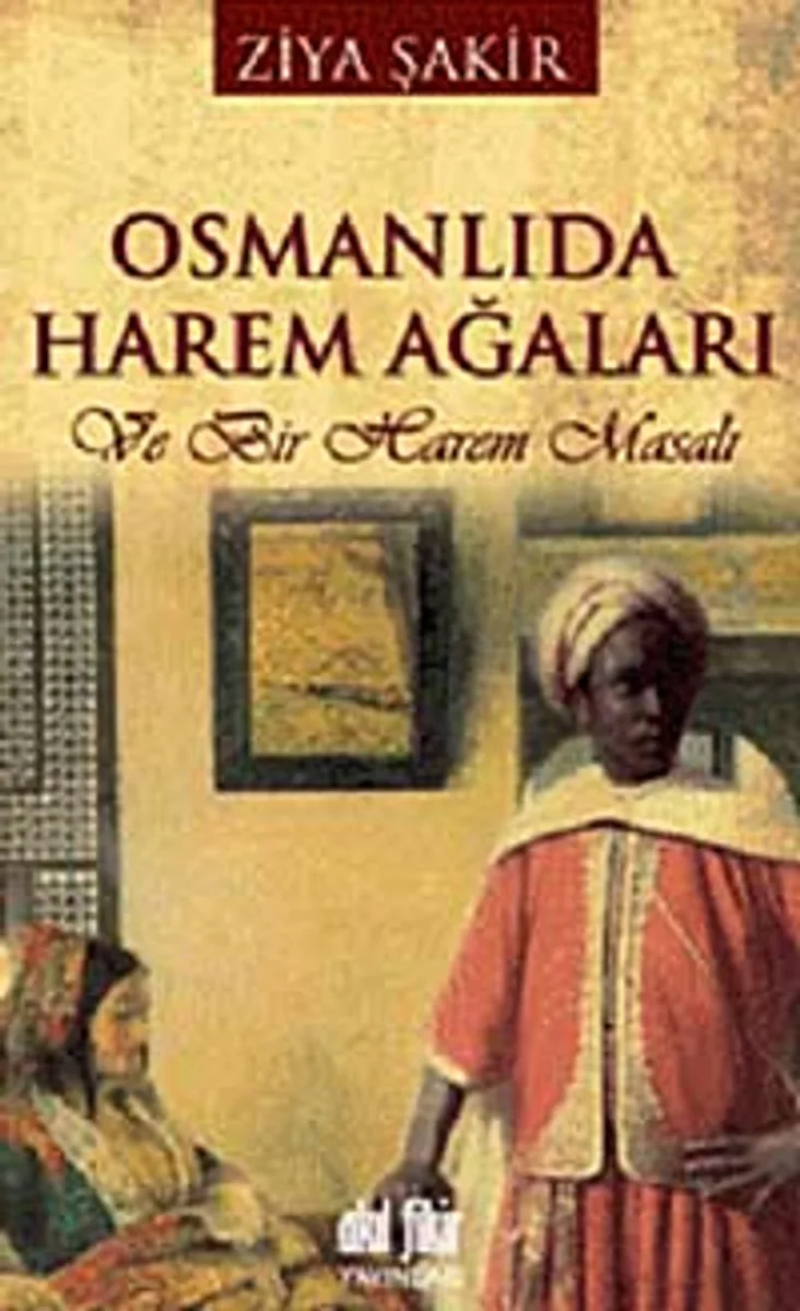 Osmanlıda Harem Ağaları Ve Bir Harem Masalı