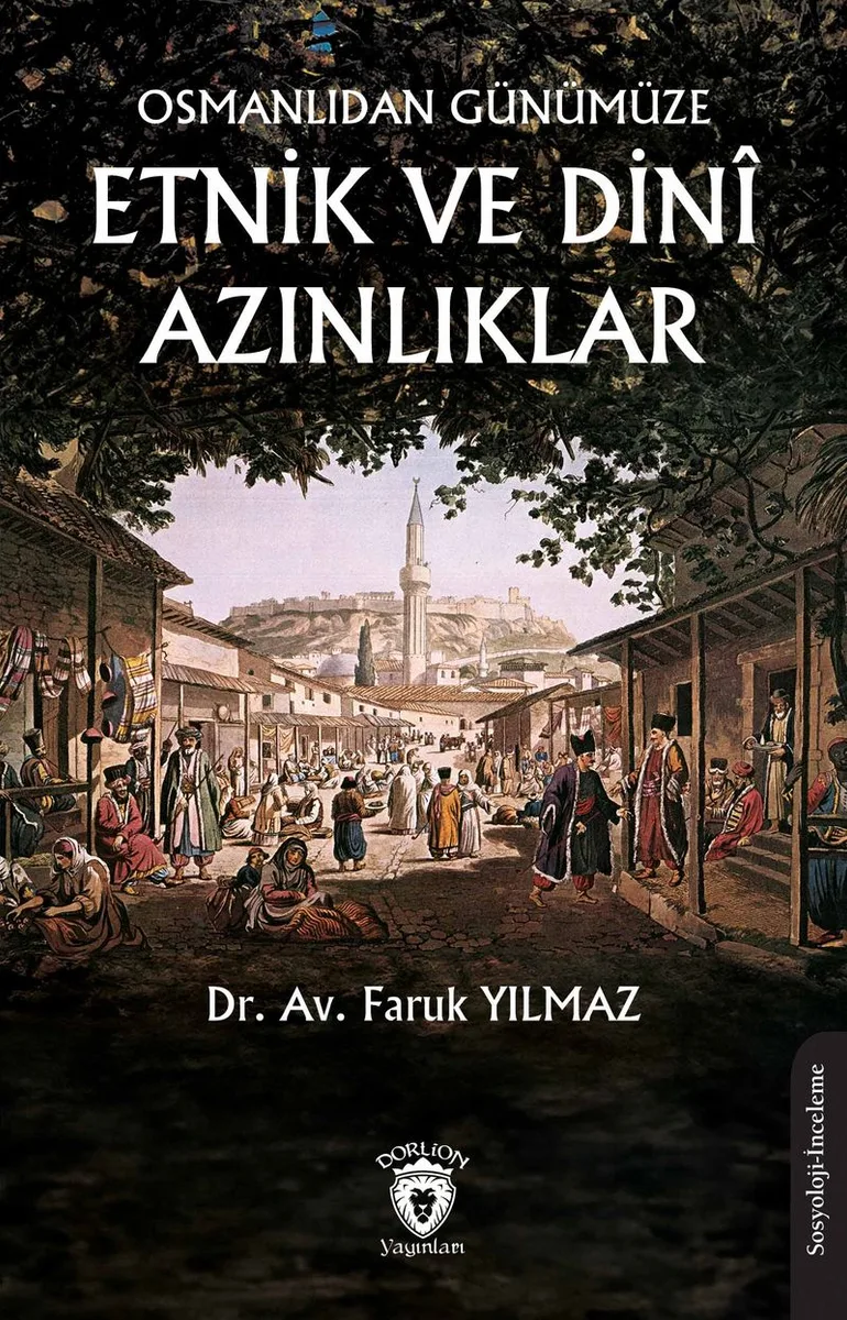 Osmanlıdan Günümüze Etnik ve Din&icirc; Azınlıklar