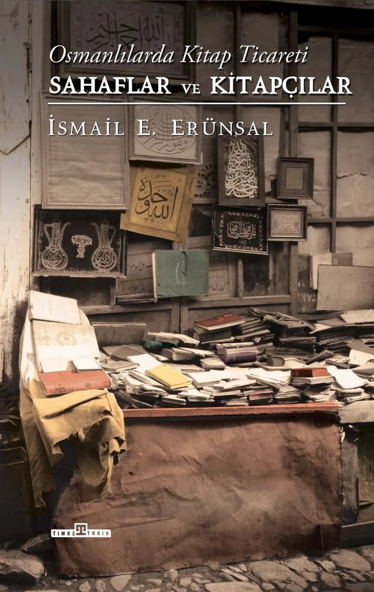 Osmanlılarda Kitap Ticareti (Ciltli) Sahaflar ve Kitapçılar