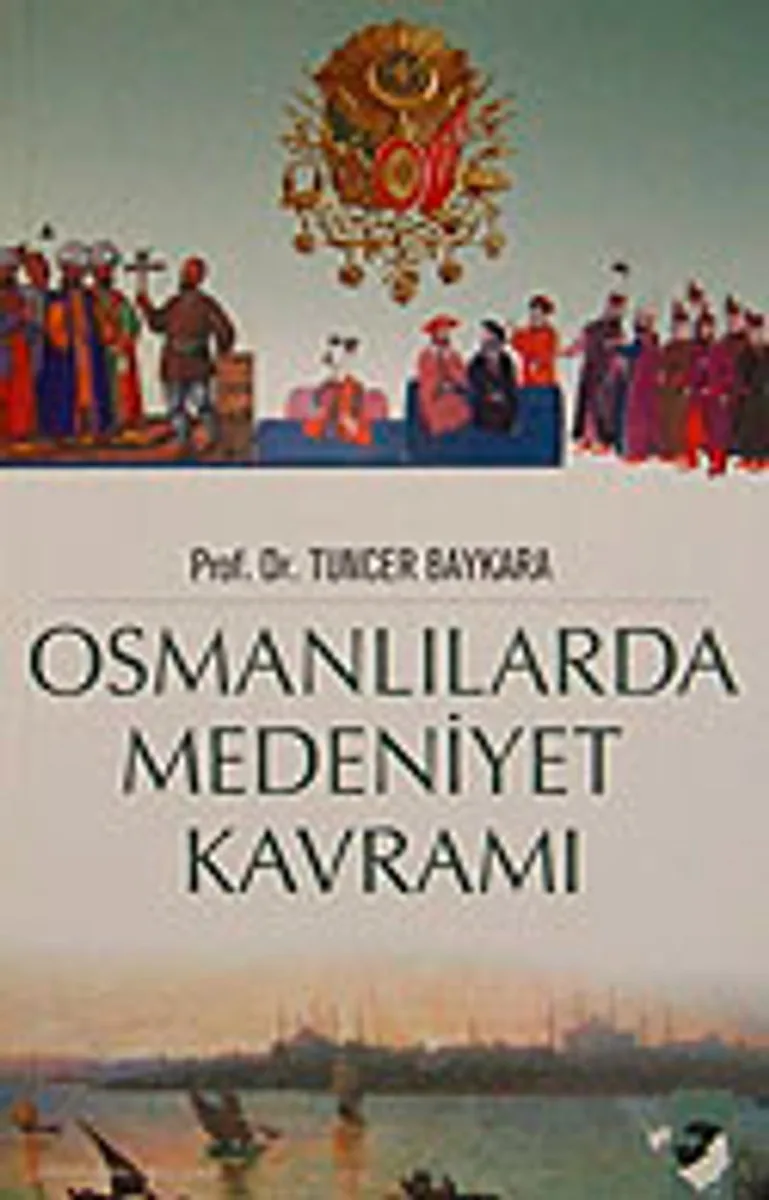 Osmanlılarda Medeniyet Kavramı