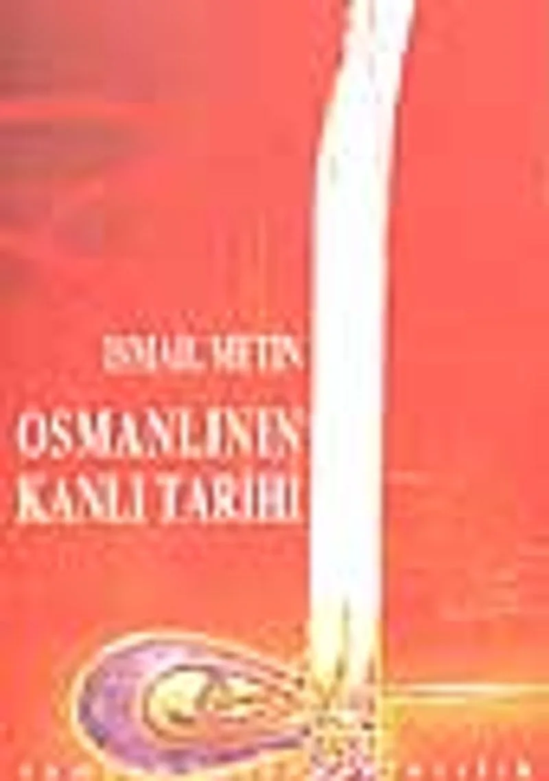 Osmanlının Kanlı Tarihi