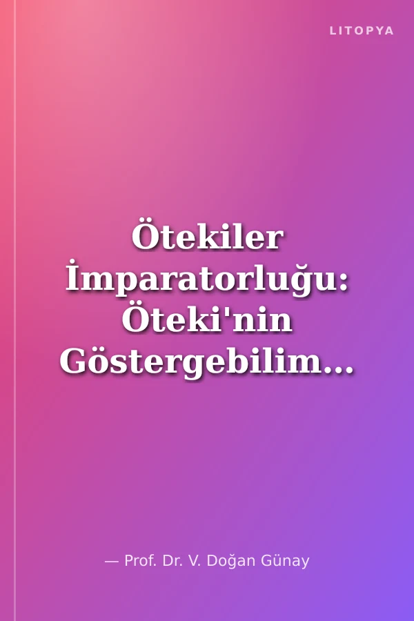 Ötekiler İmparatorluğu: Öteki'nin Göstergebilimsel Serüveni
