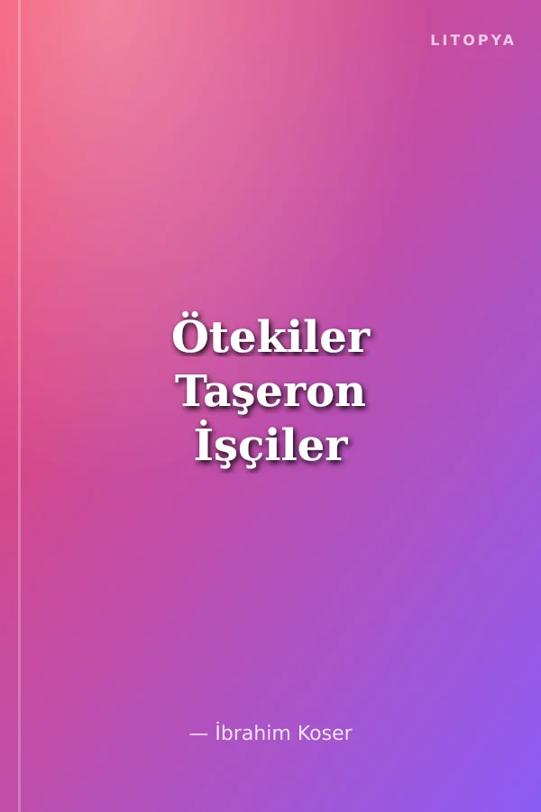 Ötekiler Taşeron İşçiler