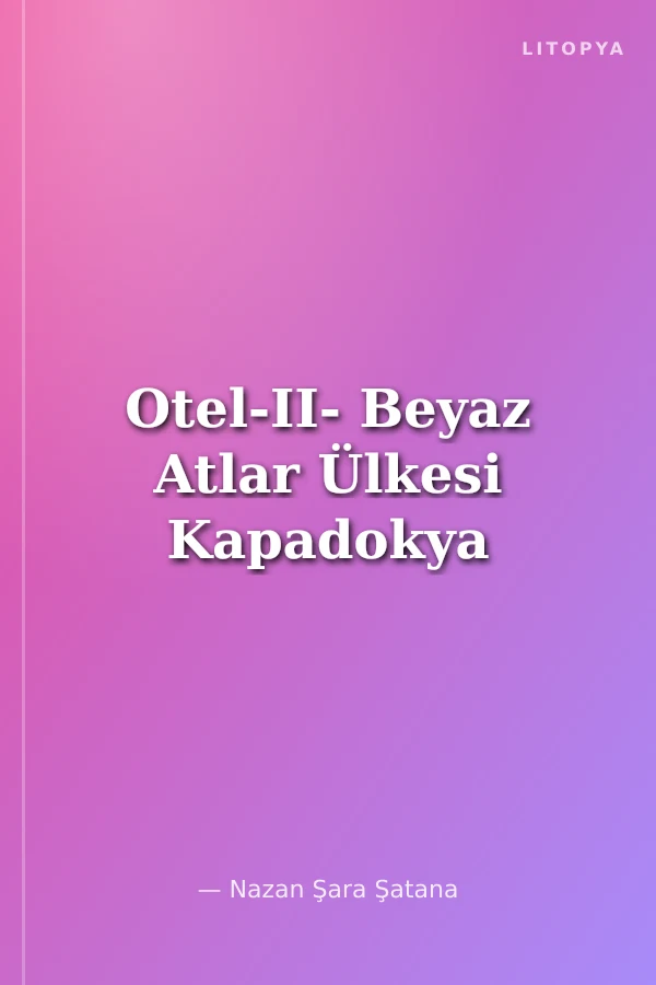 Otel-II- Beyaz Atlar Ülkesi Kapadokya