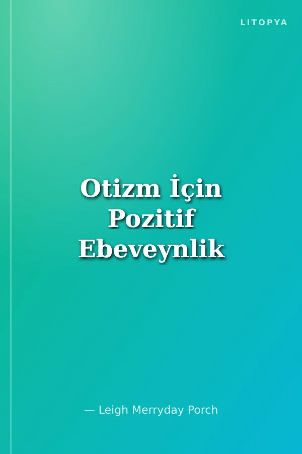 Otizm İçin Pozitif Ebeveynlik