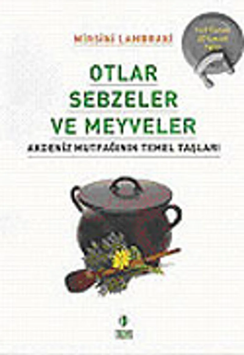 Otlar Sebzeler ve Meyveler/Akdeniz Mutfağının Temel Taşları