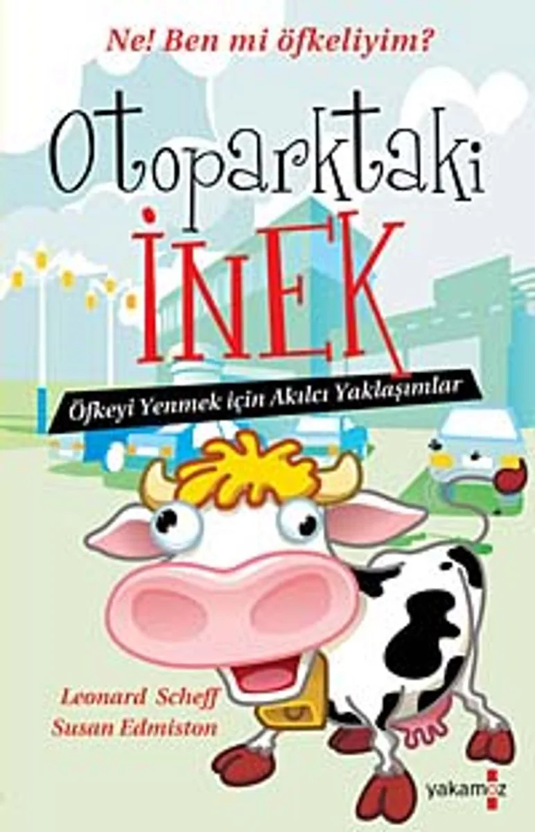 Otoparktaki İnek Öfkeyi Yenmek İçin Akılcı Yaklaşanlar