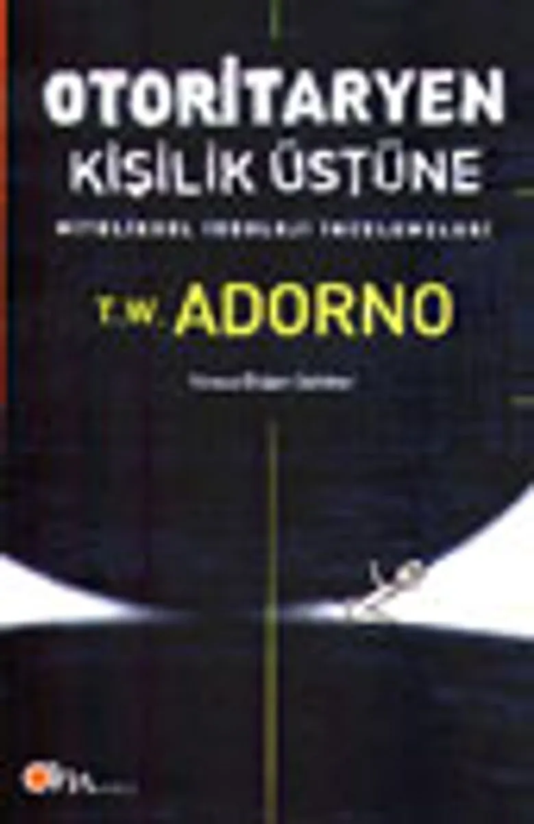 Otoritaryen Kişilik Üstüne Niteliksel İdeoloji İncelemeleri